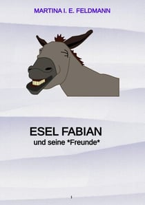 Esel Fabian - und seine* Freunde*