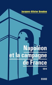 Napoléon et la campagne de France - 1814