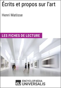 Écrits et propos sur l'art d'Henri Matisse - Les Fiches de lecture d'Universalis