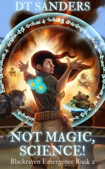 Not Magic, Science! - Blackraven Rising, #2