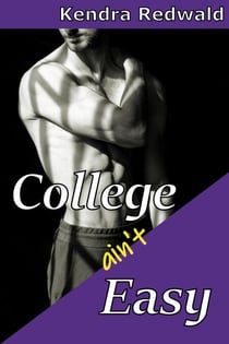 College Ain't Easy: A Straight to Gay First Time MM Short - Straight to Gay, First Time, #2