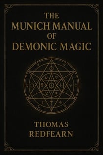 The Munich Manual Of Demonic Magic