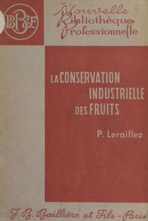 La conservation industrielle des fruits - Avec 97 figures intercalées dans le texte