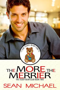 The More The Merrier - The Teddy Bear Club, #2
