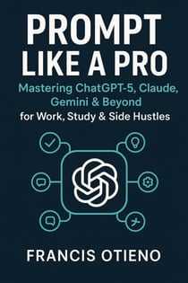 Prompt Like A Pro - 2nd Edition