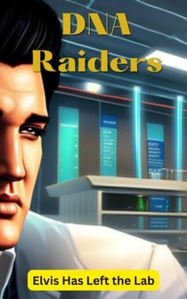 Elvis Has Left The Lab - DNA Raiders, #1