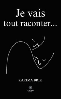 Je vais tout raconter…