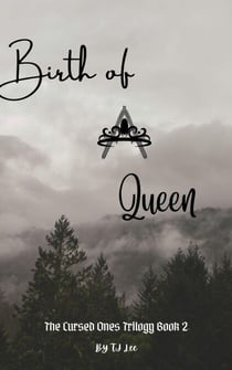 Birth of A Queen - The Cursed Ones Trilogy, #2