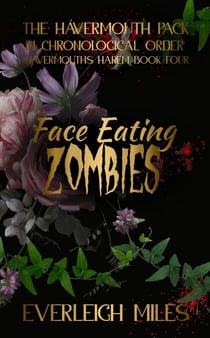 Face Eating Zombies - Havermouth's Harem, #4