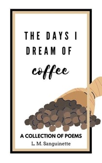 The Days I Dream of Coffee - The Days I Dream, #1