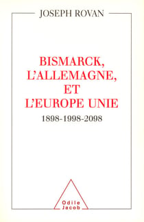 Bismarck, l'Allemagne et l'Europe unie - 1898-1998-2098