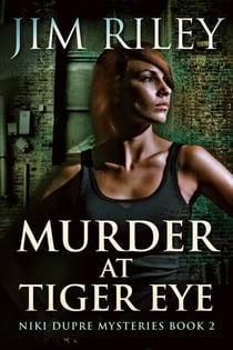 Murder At Tiger Eye - Niki Dupre Mysteries, #2
