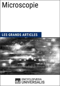 Microscopie - Les Grands Articles d'Universalis