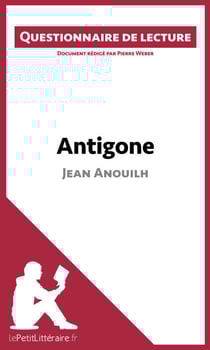 Antigone de Jean Anouilh - Questionnaire de lecture