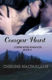 Cougar Hunt - Copper River Romances, #4
