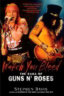 Watch You Bleed - The Saga of Guns N' Roses