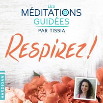 Les Méditations Guidées   Respirez !
