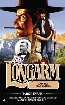 Longarm #421 - Longarm and the War Clouds