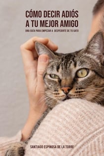 Cómo decir adiós a tu mejor amigo - Cómo afrontar el duelo tras la pérdida de tu mascota, #5