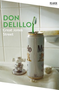 Great Jones Street - Don DeLillo's cult classic and a powerful satire of our celebrity-obsessed culture
