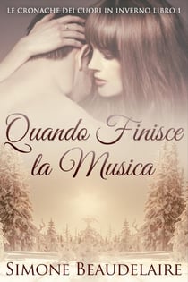 Quando Finisce la Musica - Le Cronache Dei Cuori In Inverno, #1