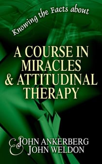 Knowing the Facts about A Course in Miracles - Knowing the Facts, #4