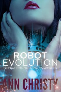 Robot Evolution: Perfect Partners, Inc. Vols 1-5 - Perfect Partners, Incorporated, #1