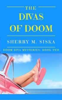 The Divas of Doom: Doom Divas Book # 2 - Doom Divas Humorous Cozy, #2