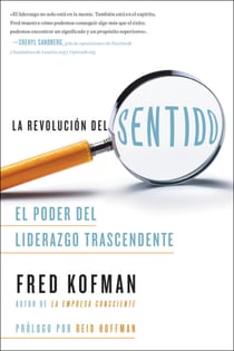 La revolución del sentido - El poder del liderazgo transcendente