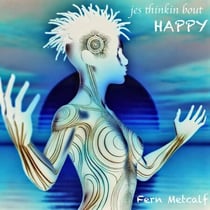Jes Thinkin' Bout Happy