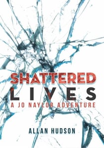 Shattered Lives - Det. Jo Naylor Adventures, #2