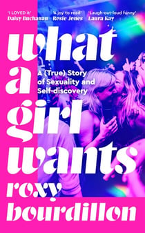What a Girl Wants - A (True) Story of Sexuality and Self-discovery