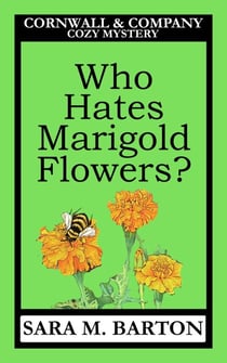 Who Hates Marigold Flowers? - A Cornwall & Company Mystery, #1
