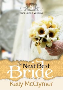 The Next Best Bride - Once Upon a Wedding, #5