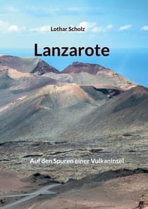 Lanzarote - Auf den Spuren einer Vulkaninsel
