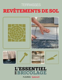 Aménagements extérieurs : Terrasses - revêtements de sol - L'essentiel du bricolage
