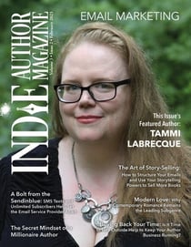 Indie Author Magazine Featuring Tammi Labrecque: Email Marketing, Building Your Mailing List, Author Newsletter Strategies, and Connecting with Readers - Indie Author Magazine, #22