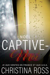 Captive-Moi: Noël - Captive-Moi, #9