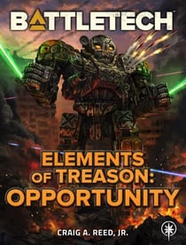 BattleTech: Elements of Treason: Opportunity - BattleTech