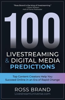 100 Livestreaming & Digital Media Predictions - 100 Livestreaming & Digital Media Predictions