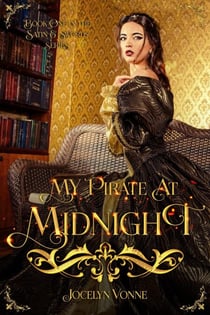My Pirate At Midnight - Satin & Swords Series, #1
