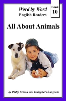 All About Animals - Word by Word Graded Readers for Children, #10