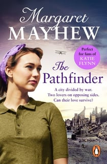 The Pathfinder - A gripping and heartbreaking wartime romance that will stay with you forever…