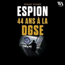 Espion - 44 ans à la DGSE