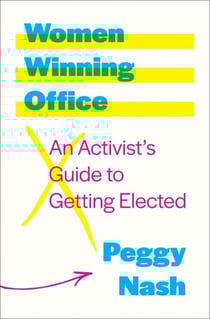 Women Winning Office - An Activist’s Guide to Getting Elected