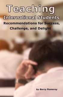 Teaching International Students: Recommendations for Success, Challenge, and Delight