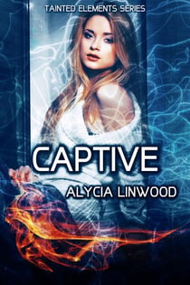 Captive - Tainted Elements, #4