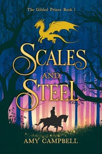 Scales and Steel - The Gilded Prince, #1