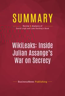 Summary: WikiLeaks: Inside Julian Assange's War on Secrecy - Review and Analysis of David Leigh and Luke Harding's Book