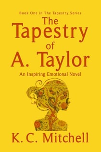 The Tapestry of A. Taylor - The Tapestry Series, #1